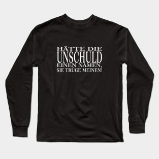 Der Unschulds Name - weiße Schrift ohne Rand Long Sleeve T-Shirt